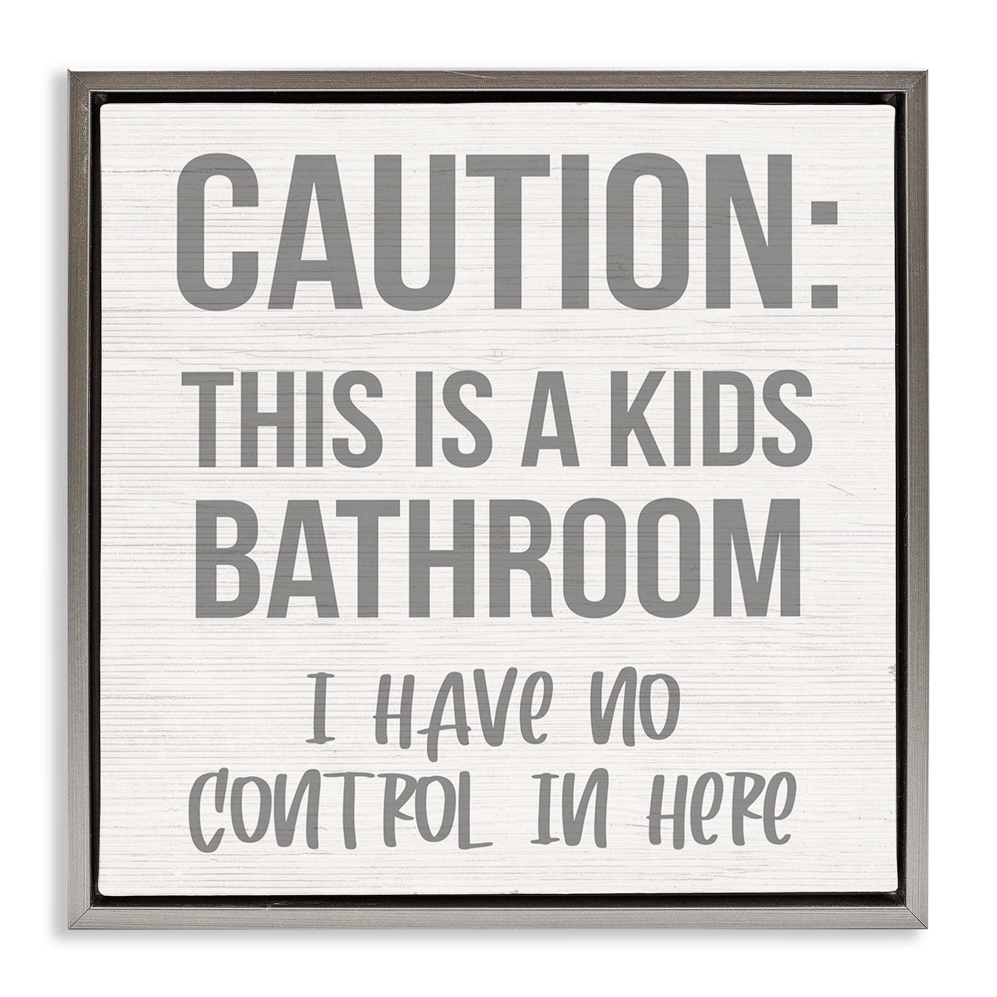 Stupell Industries Funny Caution Kid's Bathroom Typography Painting Gray Floater Framed Canvas Art Print Wall Art, 25 x 25