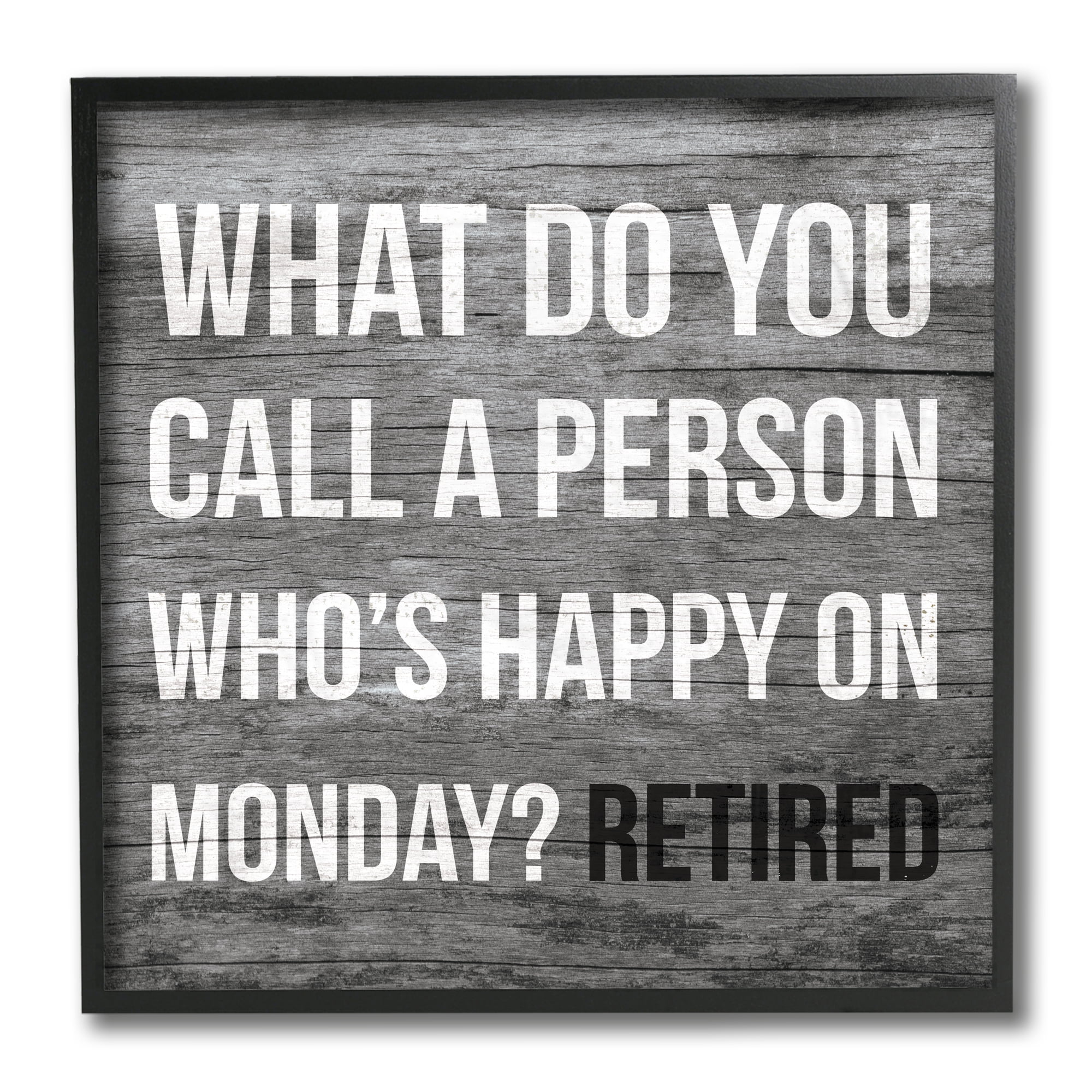 Stupell Industries Funny Happy On Monday Phrase Retirement Humor Black Framed, 12 x 12, Design by Daphne Polselli