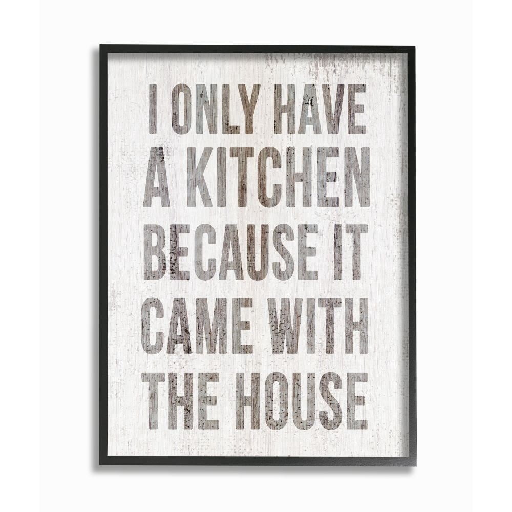 Stupell Industries Funny Kitchen Came with House Quote Cooking Humor Framed Wall Art Design by Daphne Polselli, 11" x 14", Gray Framed