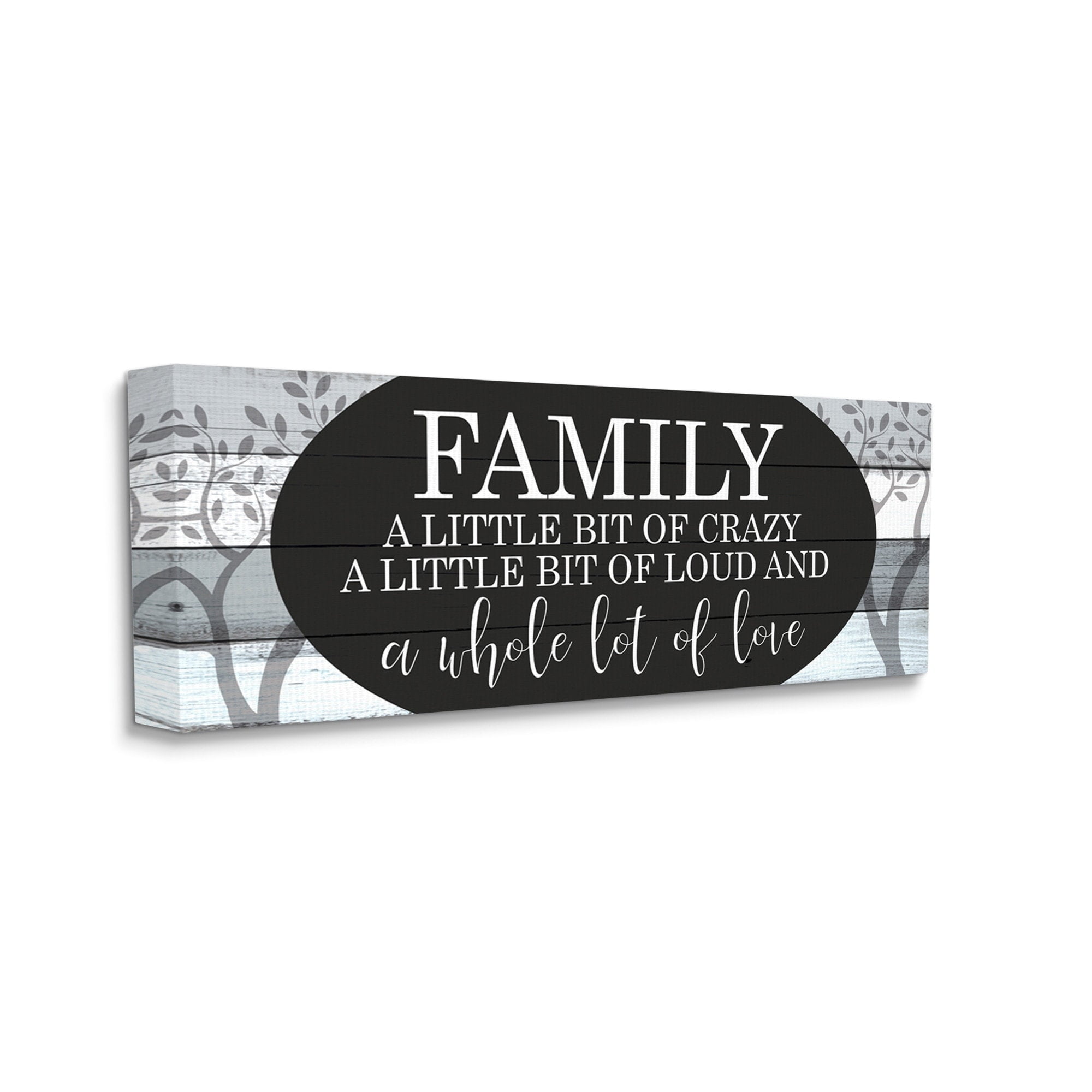 Stupell Industries Funny Loud Crazy Family Phrase Black White Home Text Canvas Wall Art Design by Kim Allen, 17" x 40"