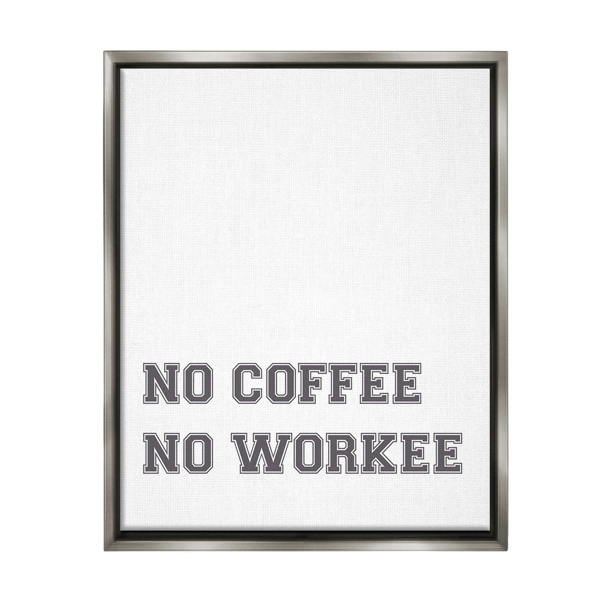 Stupell Industries Funny No Coffee Phrase Food & Beverage Painting Gray Floater Framed Canvas Art Print Wall Art, 17 x 21