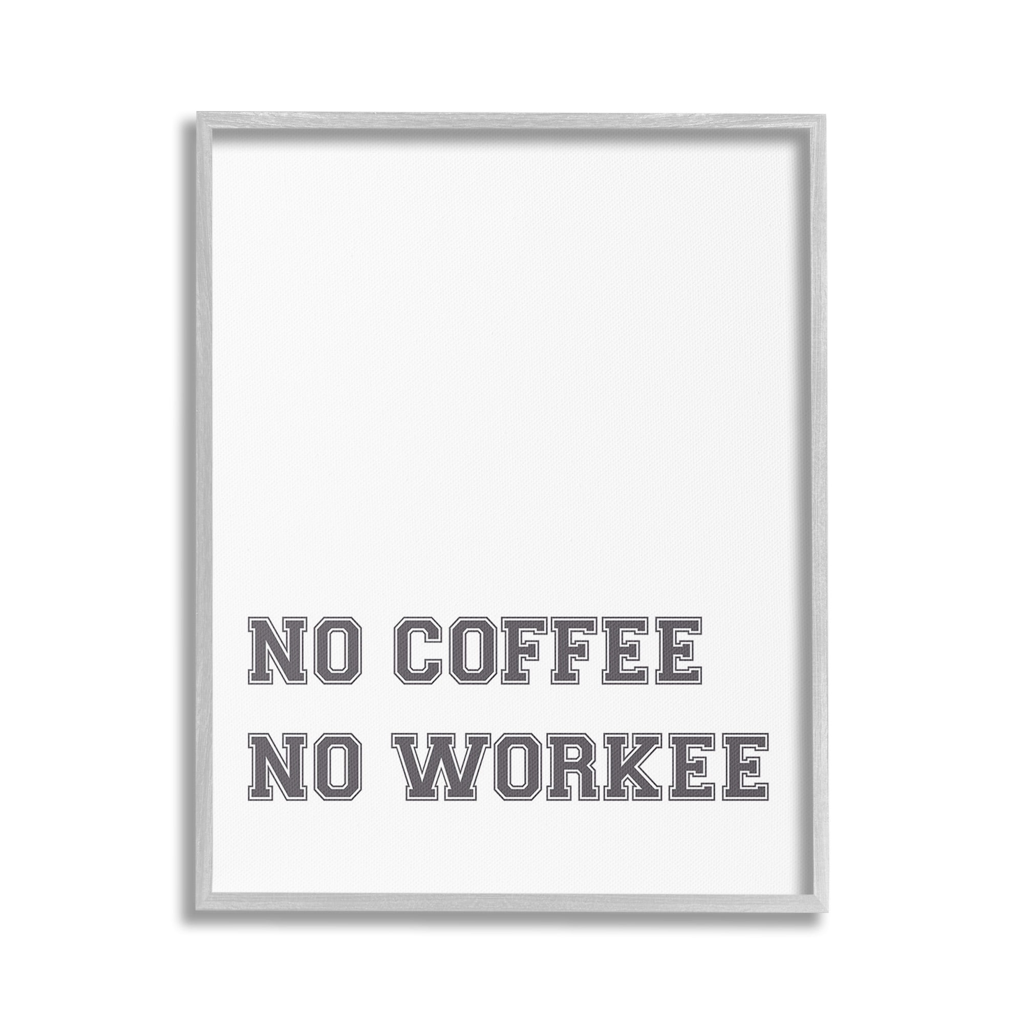 Stupell Industries Funny No Coffee Phrase Food & Beverage Painting Gray Framed Art Print Wall Art, 16 x 20