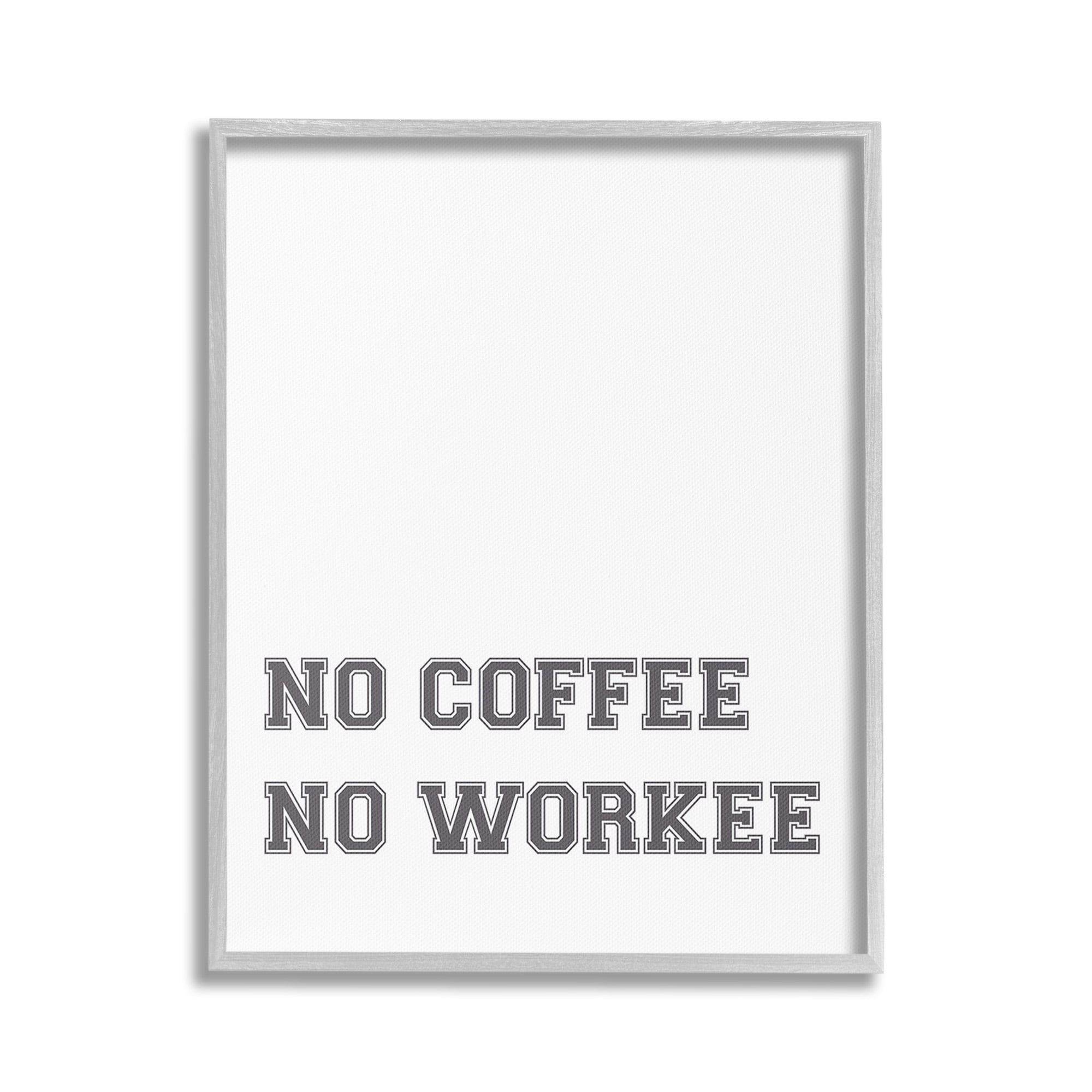 Stupell Industries Funny No Coffee Phrase Food & Beverage Painting Gray Framed Art Print Wall Art, 24 x 30
