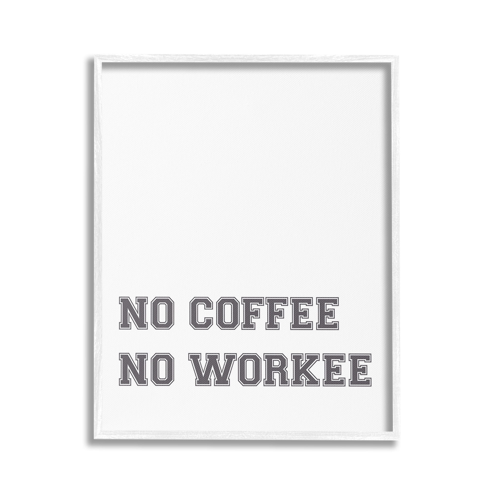 Stupell Industries Funny No Coffee Phrase Food & Beverage Painting White Framed Art Print Wall Art, 16 x 20
