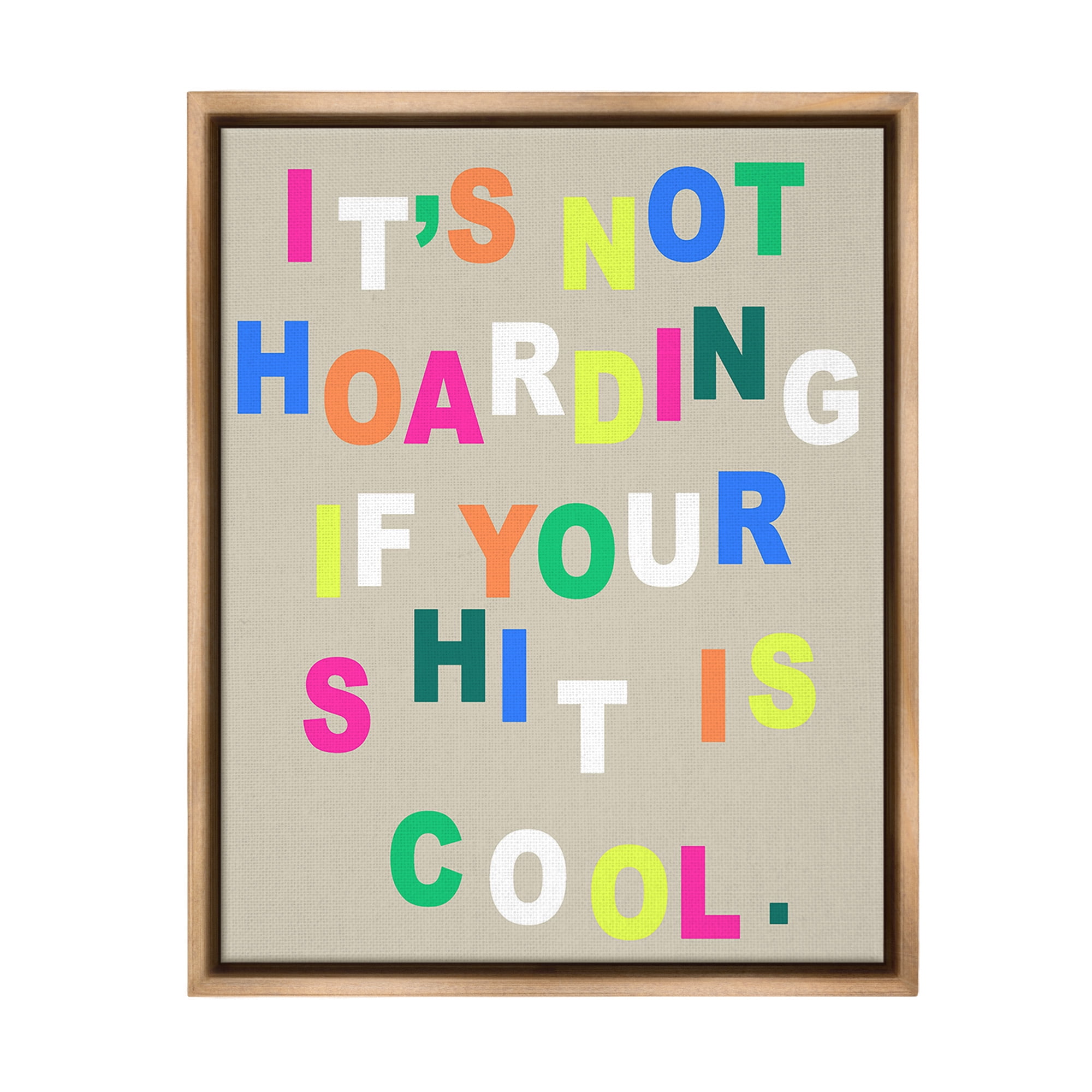 Stupell Industries Funny Not Hoarding Typography Painting Brown Floater Framed Canvas Art Print Wall Art, 25 x 31