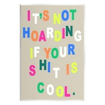 Stupell Industries Funny Not Hoarding Typography Painting Unframed Art Print Wall Art, 10 x 15
