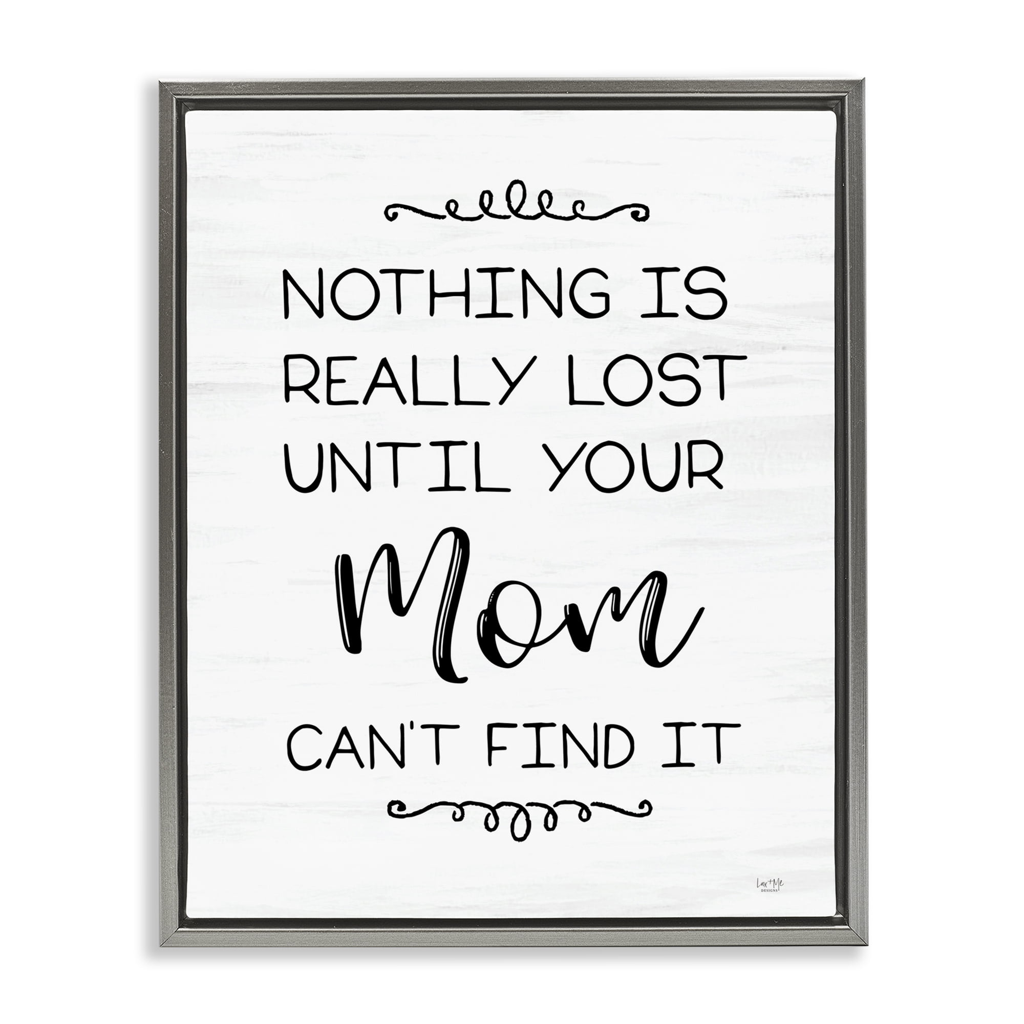 Stupell Industries Funny Nothing Is Lost Typography Painting Gray Floater Framed Art Print Wall Art, 25 x 31