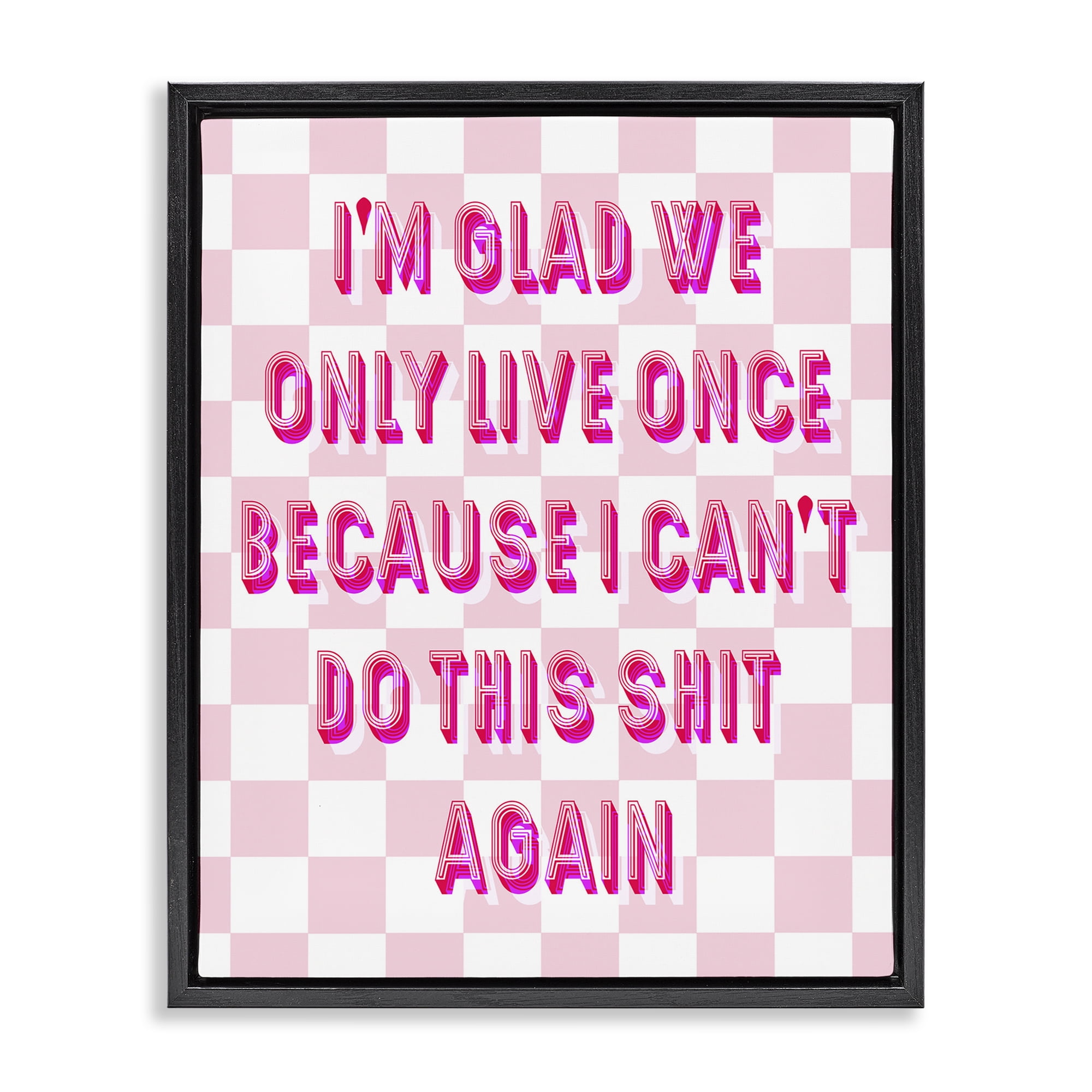 Stupell Industries Funny Only Live Once Typography Painting Black Floater Framed Art Print Wall Art, 25 x 31