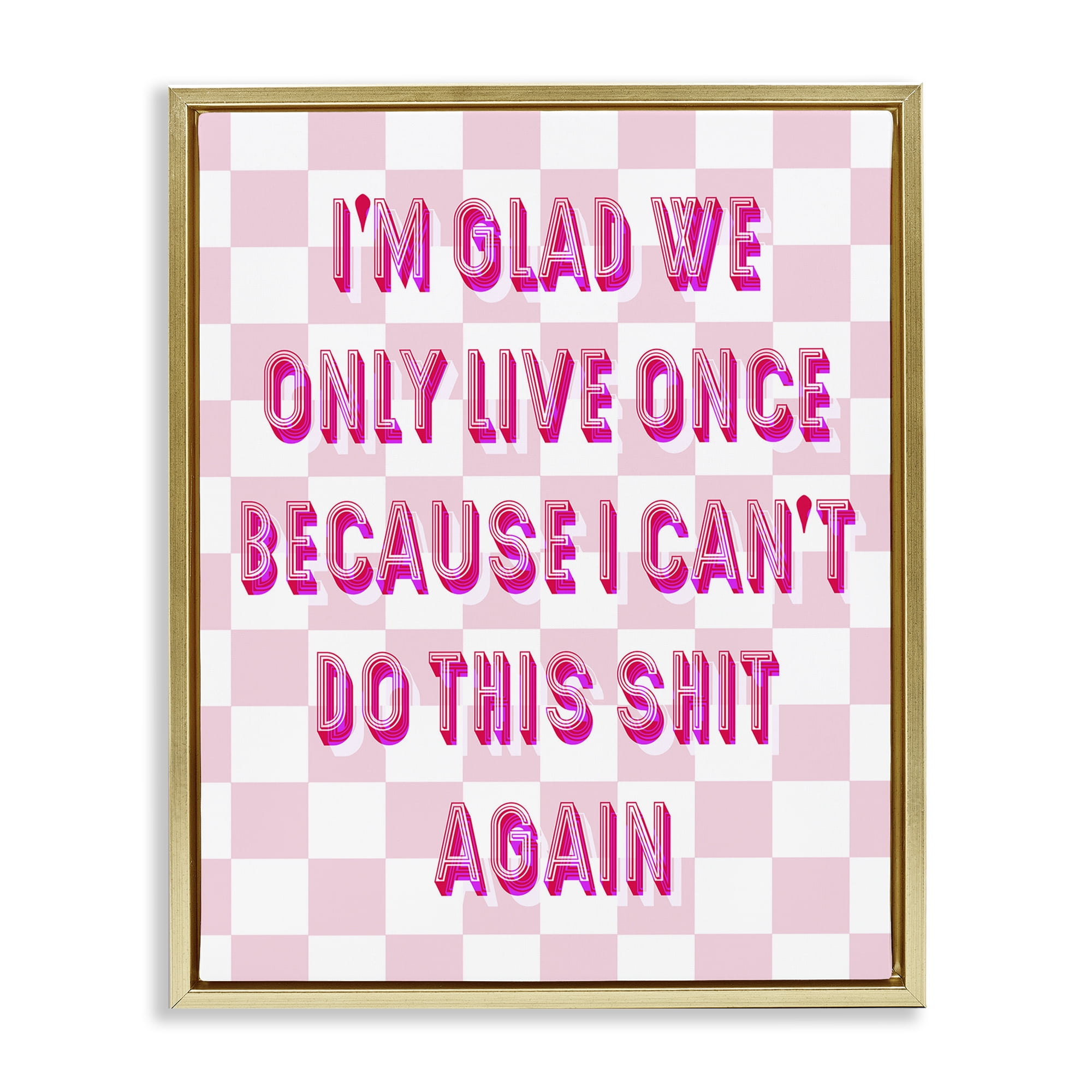 Stupell Industries Funny Only Live Once Typography Painting Gold Floater Framed Art Print Wall Art, 25 x 31