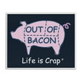 thumbnail image 1 of Stupell Industries Funny Out Of Bacon Novelty & Humor Painting White Framed Art Print Wall Art, 14 x 11, 1 of 2