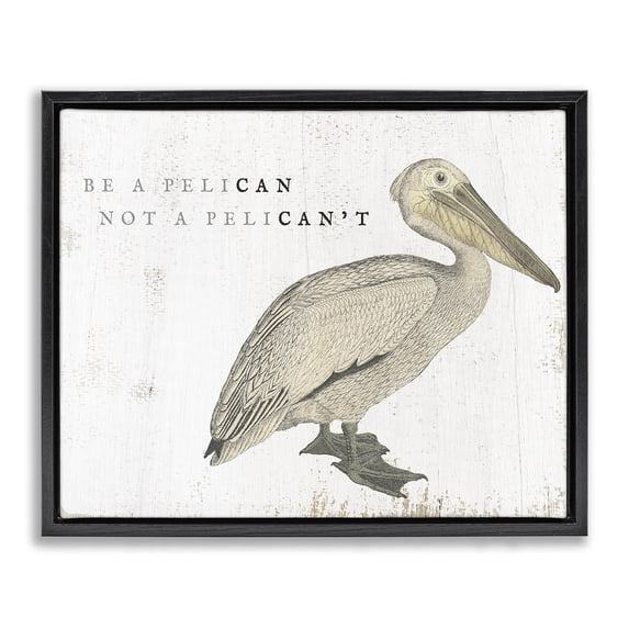 Stupell Industries Funny Pelican Beach Phrase Pun Typography Painting Black Floater Framed Canvas Art Print Wall Art, 21 x 17