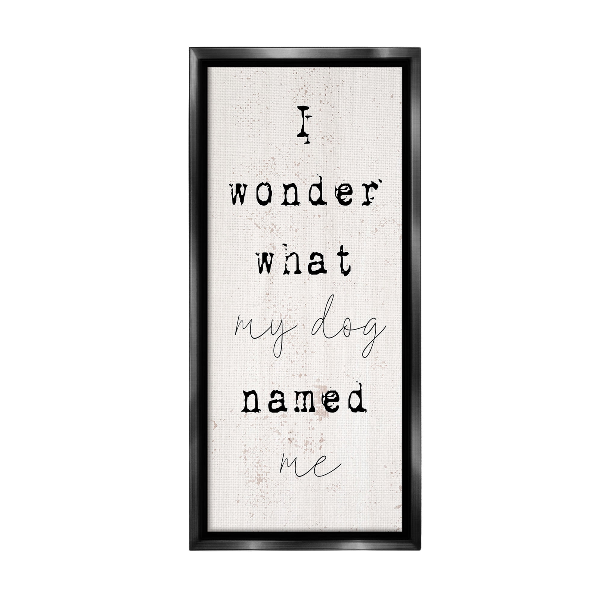 Stupell Industries Funny Pet Dog Phrase Animals & Insects Painting Black Floater Framed Canvas Art Print Wall Art, 14 x 31