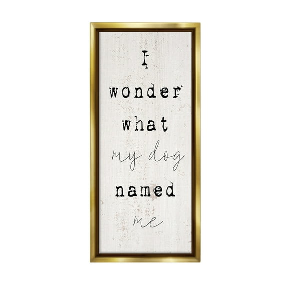 Stupell Industries Funny Pet Dog Phrase Animals & Insects Painting Gold Floater Framed Canvas Art Print Wall Art, 14 x 31