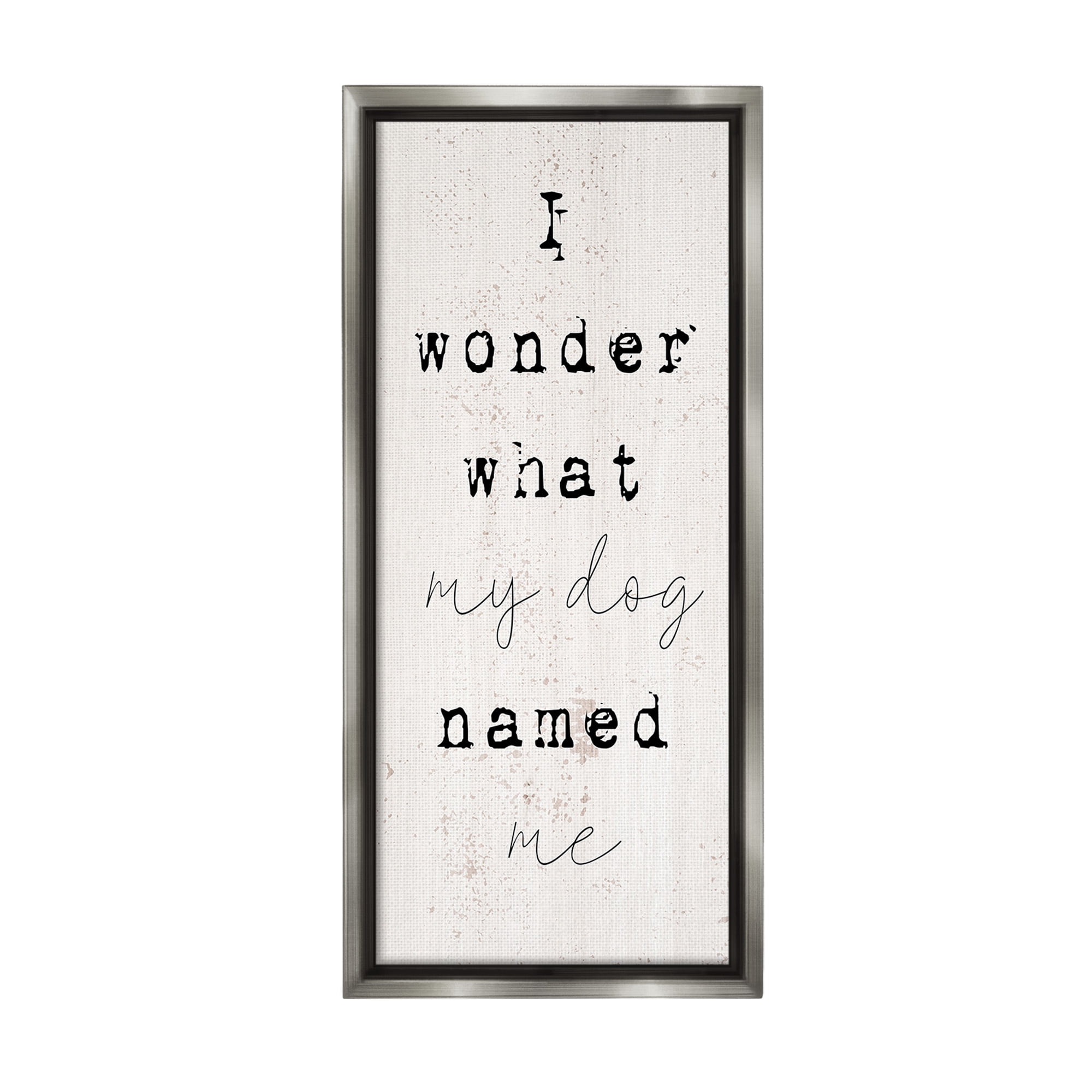 Stupell Industries Funny Pet Dog Phrase Animals & Insects Painting Gray Floater Framed Canvas Art Print Wall Art, 11 x 25