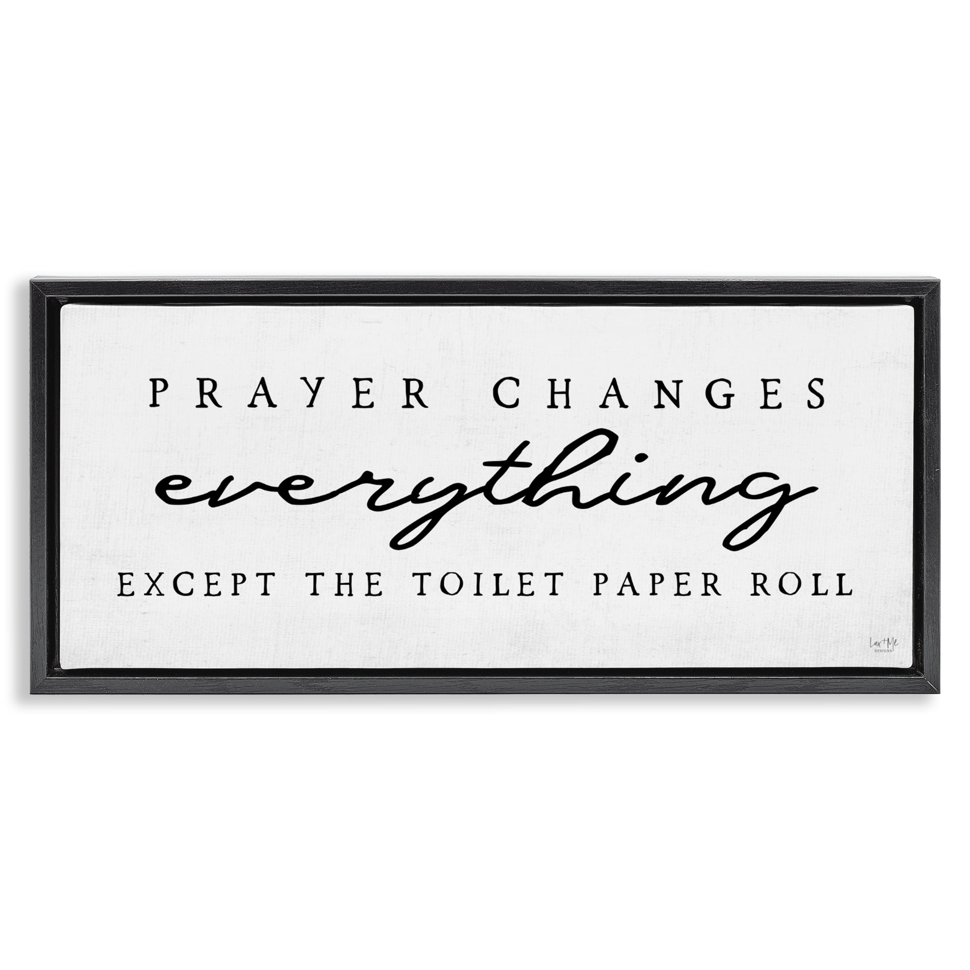 Stupell Industries Funny Prayer Changes Everything Black Framed Floater Canvas Wall Art, design by Lux + Me Designs