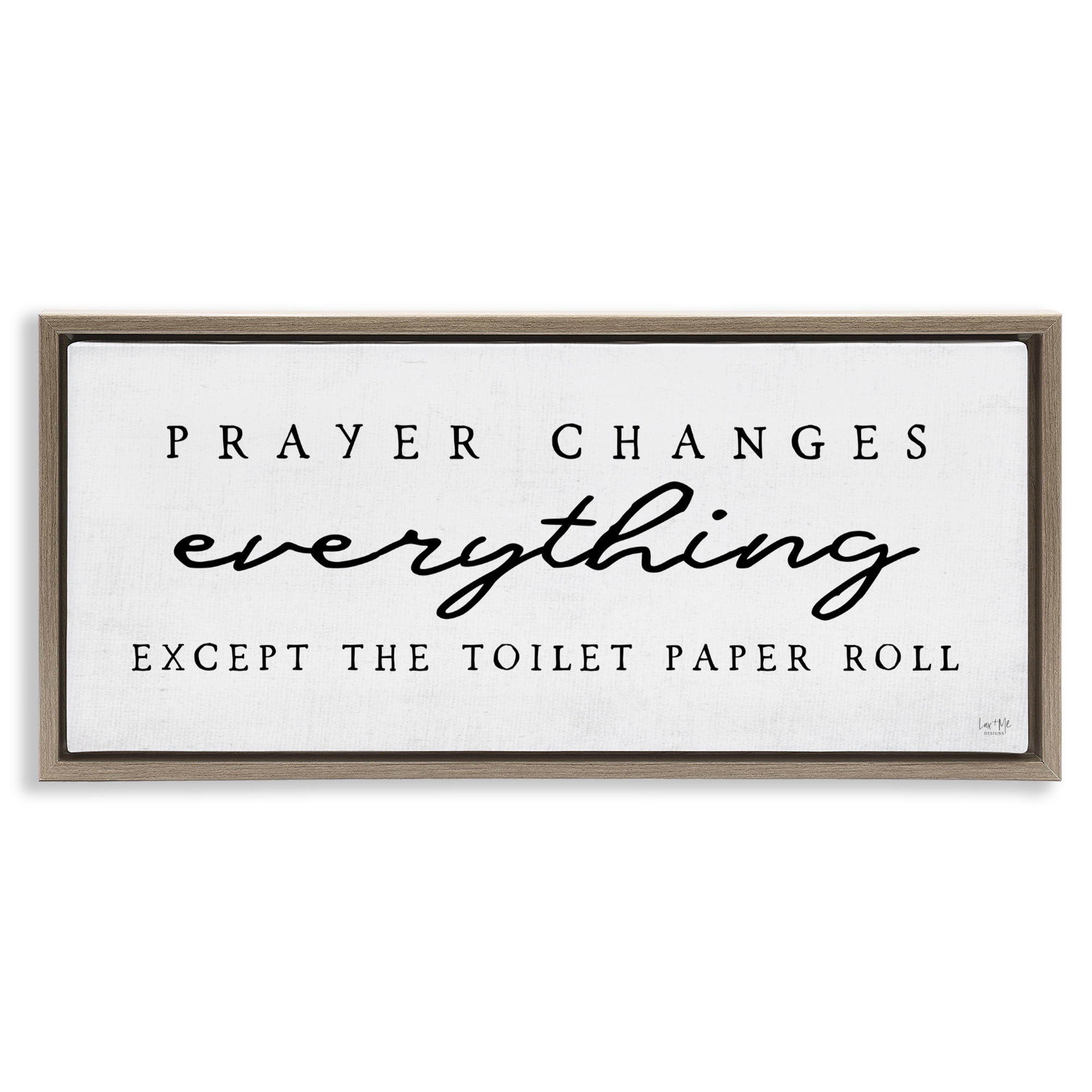 Stupell Industries Funny Prayer Changes Everything Brown Framed Floater Canvas Wall Art, design by Lux + Me Designs
