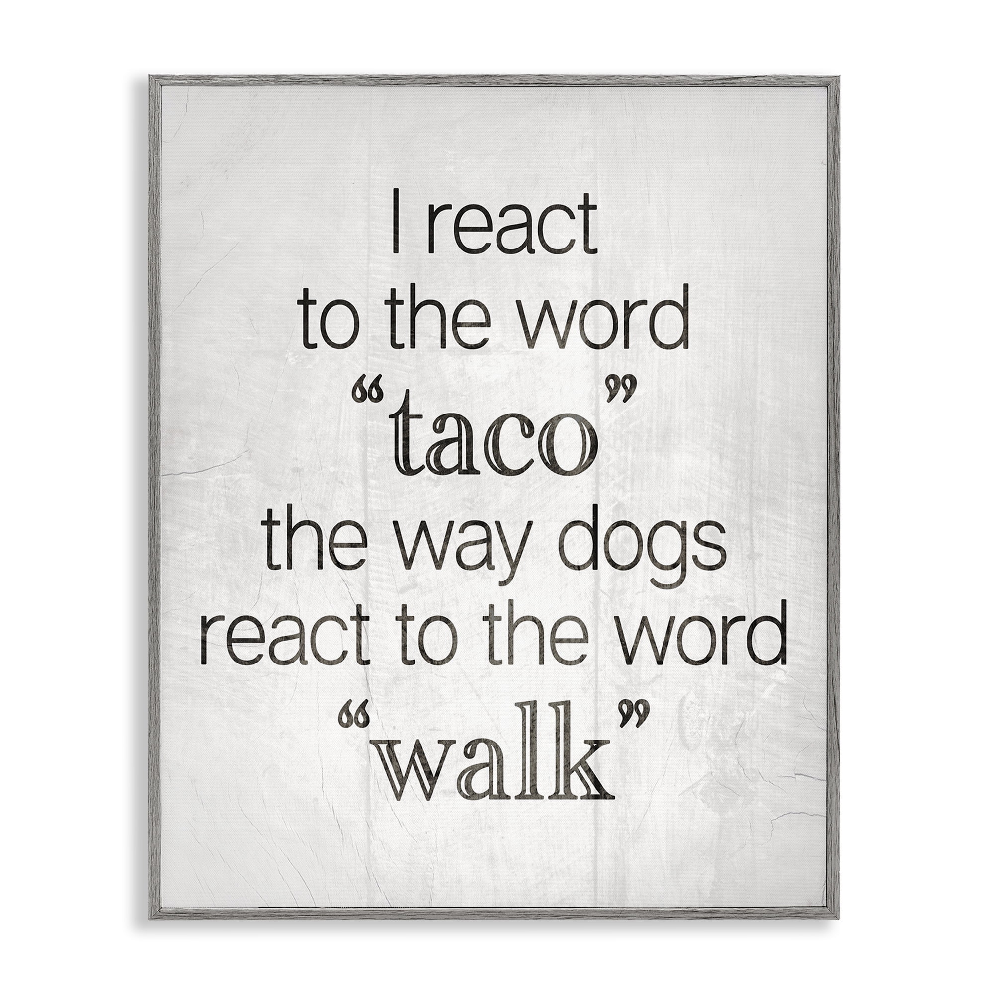 Stupell Industries Funny React To Taco Food & Beverage Painting Gray Framed Art Print Wall Art, 11 x 14