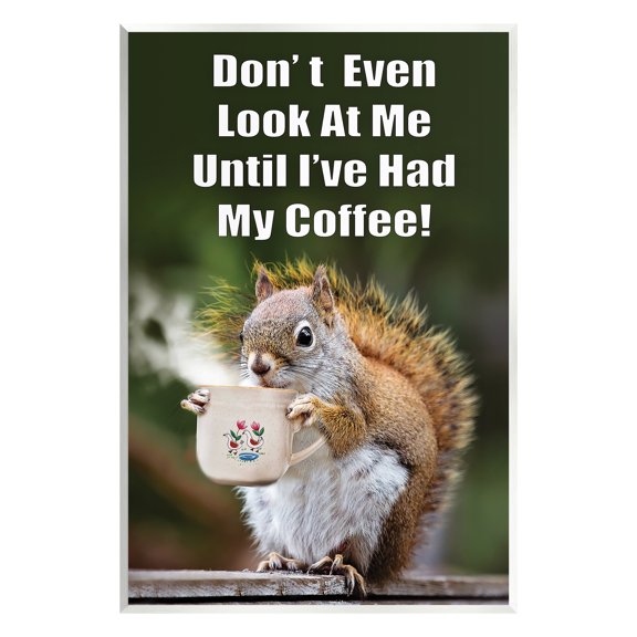 Stupell Industries Funny Squirrel Coffee Phrase Animals & Insects Painting Unframed Art Print Wall Art, 13 x 19