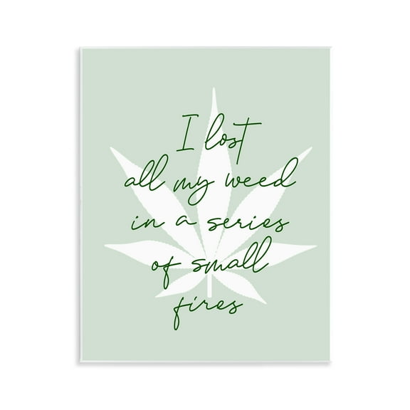 Stupell Industries Funny Weed Saying Novelty & Humor Painting Unframed Art Print Wall Art, 11 x 14
