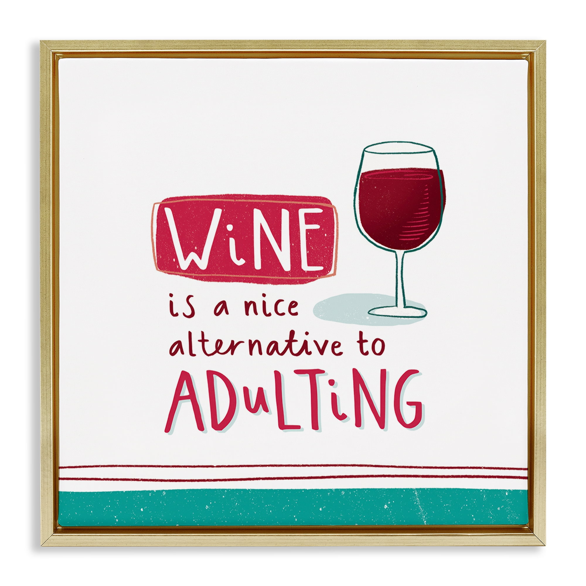 Stupell Industries Funny Wine Phrase Food & Beverage Painting Gold Floater Framed Canvas Art Print Wall Art, 25 x 25