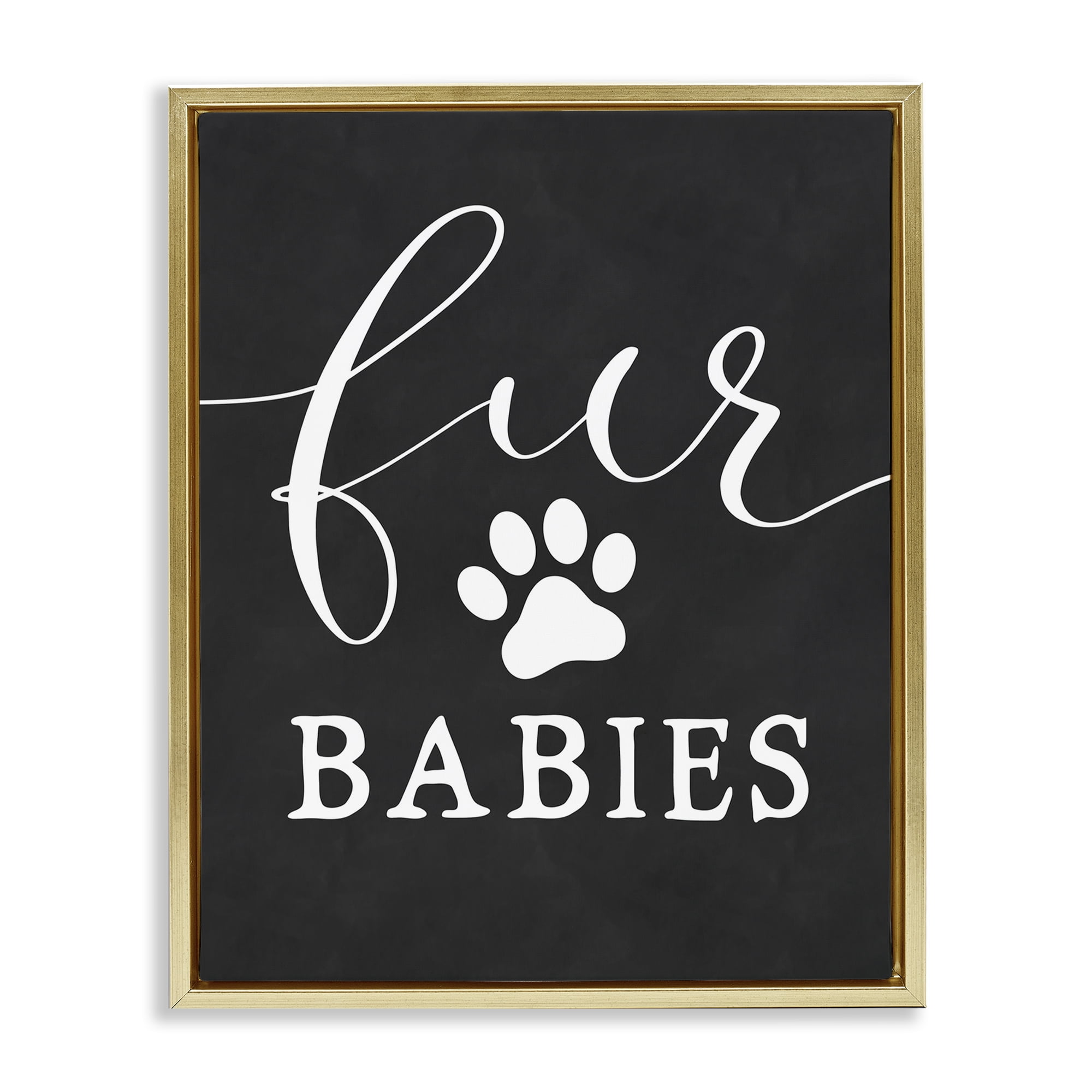 Stupell Industries Fur Babies Pet Phrase Typography Painting Gold Floater Framed Art Print Wall Art, 17 x 21