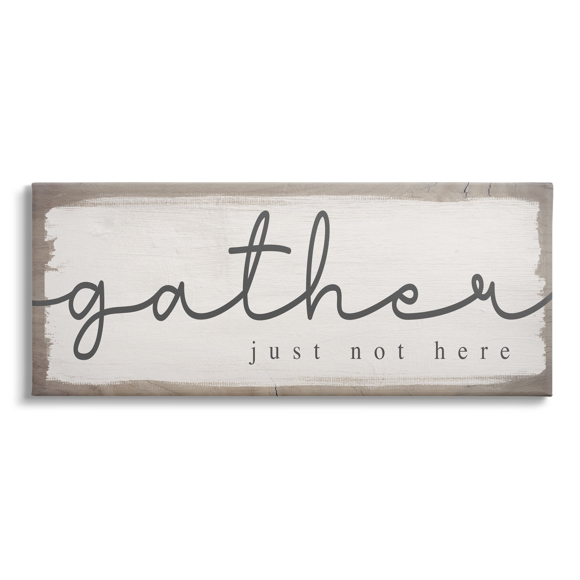 Stupell Industries Gather Just Not Here Playful Calligraphy Phrase Canvas Wall Art, 24 x 10, Design by Daphne Polselli