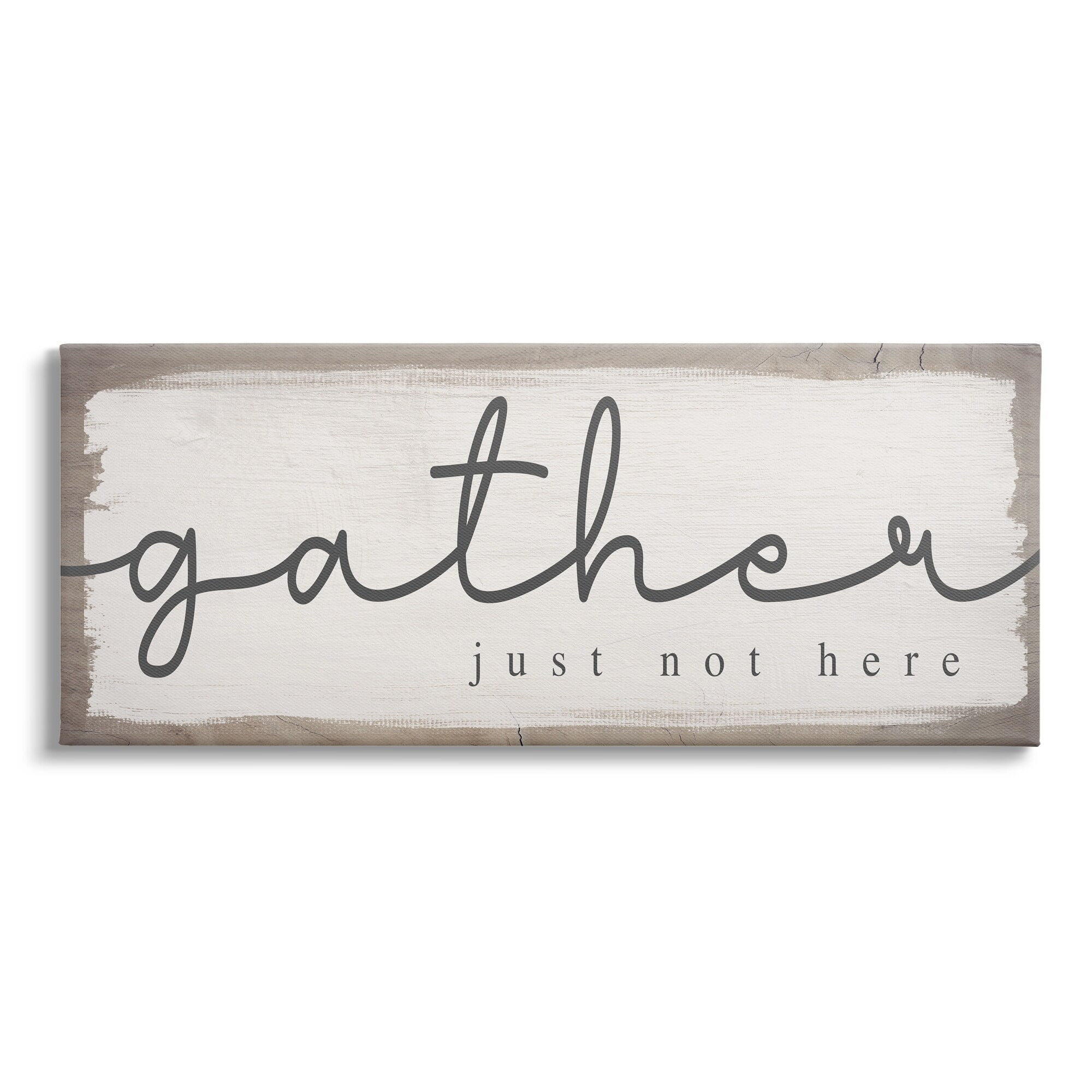 Stupell Industries Gather Just Not Here Playful Calligraphy Phrase Canvas Wall Art, 40 x 17, Design by Daphne Polselli