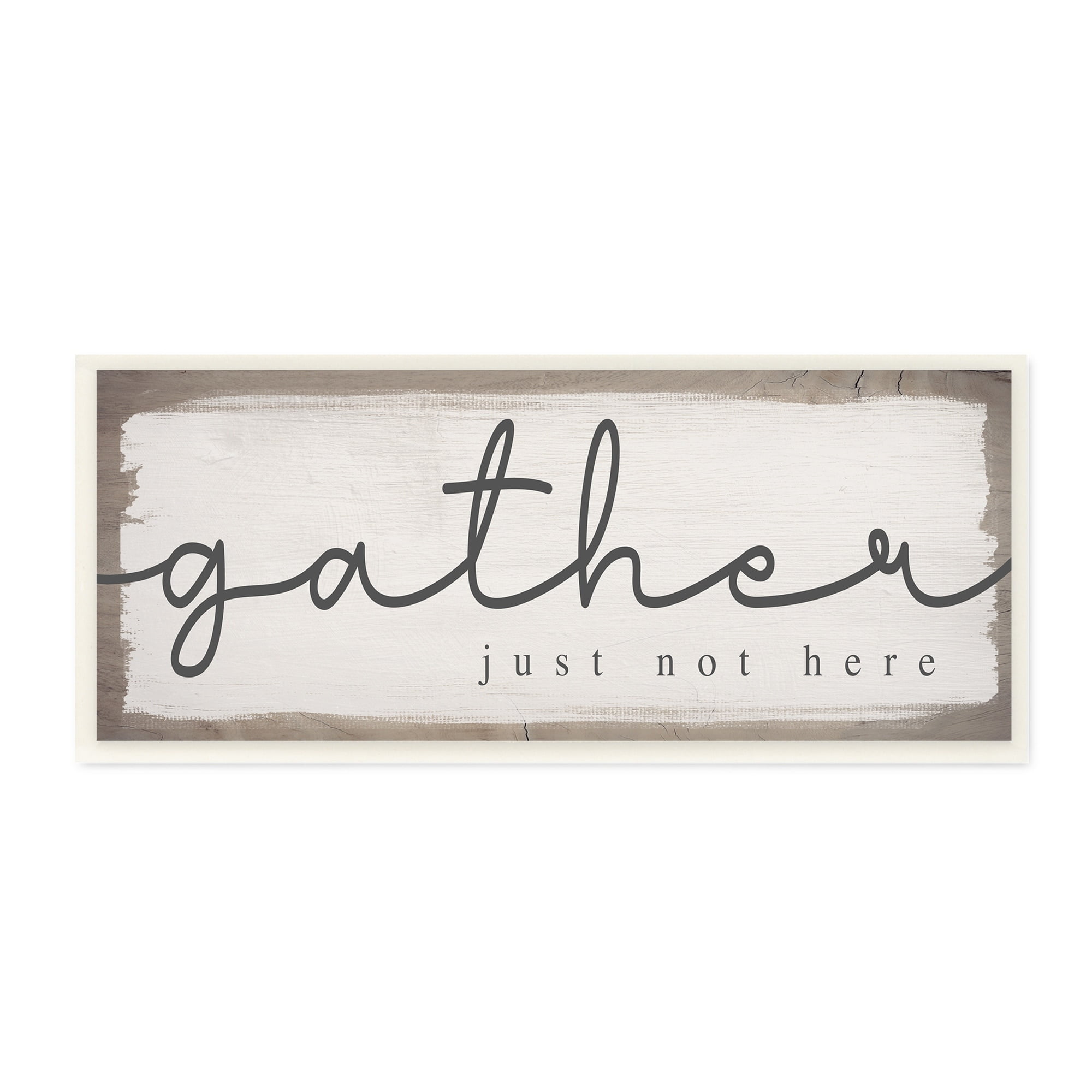 Stupell Industries Gather Just Not Here Playful Calligraphy Phrase Wood Wall Art, 17 x 7, Design by Daphne Polselli