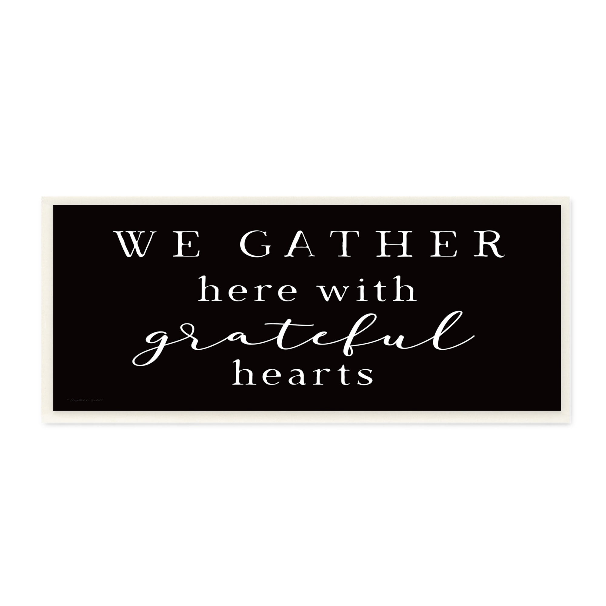 Stupell Industries Gather With Grateful Hearts Family Typography Sign Graphic Art Unframed Art Print Wall Art, Design by Elizabeth Tyndall