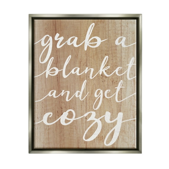 Stupell Industries Get Cozy Rustic Phrase Inspirational Painting Gray Floater Framed Art Print Wall Art