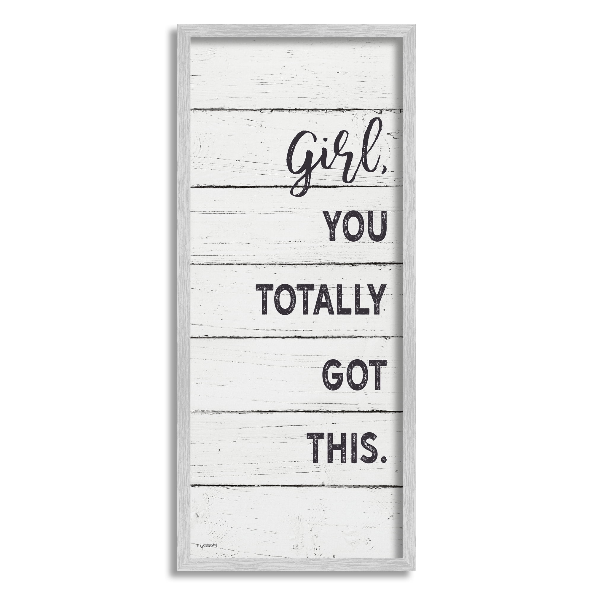 Stupell Industries Girl You Totally Got This Phrase Minimal Plank Pattern, 13 x 30, Designed by Kyra Brown