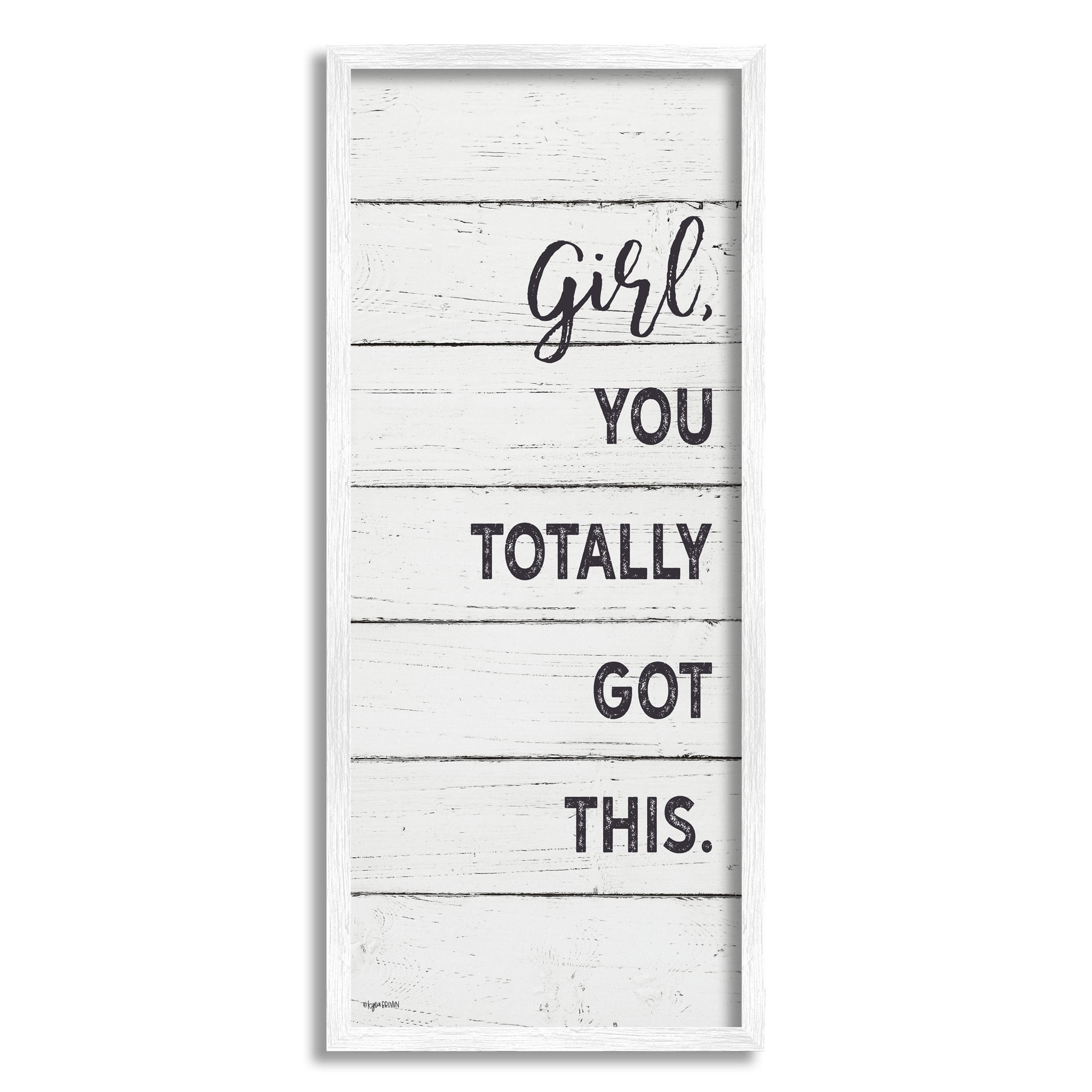 Stupell Industries Girl You Totally Got This Phrase Minimal Plank Pattern, 13 x 30, Designed by Kyra Brown