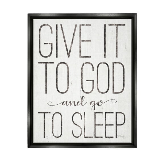 Stupell Industries Give It To God and Go To Sleep Black and White Wood Look Sign Jet Black Framed Floating Canvas Wall Art, 16x20, by Marla Rae