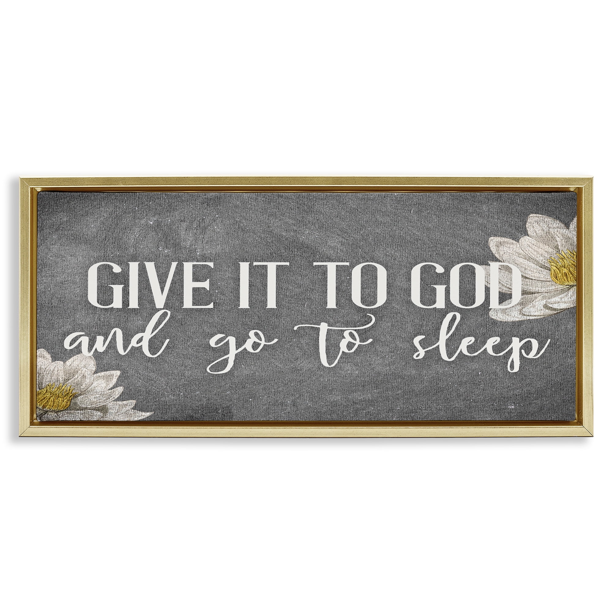 Stupell Industries Give It to God Grey Phrase Botanical & Floral Painting Gold Floater Framed Canvas Art Print Wall Art, 25 x 11