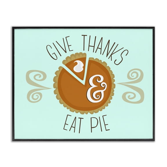 Stupell Industries Give Thanks Eat Pie Food & Beverage Painting Black Framed Art Print Wall Art, 14 x 11