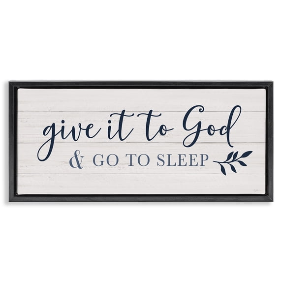Stupell Industries Give to God & Sleep Motivational Bedtime Religious Painting Black Floater Framed Canvas Art Print Wall Art, 25 x 11