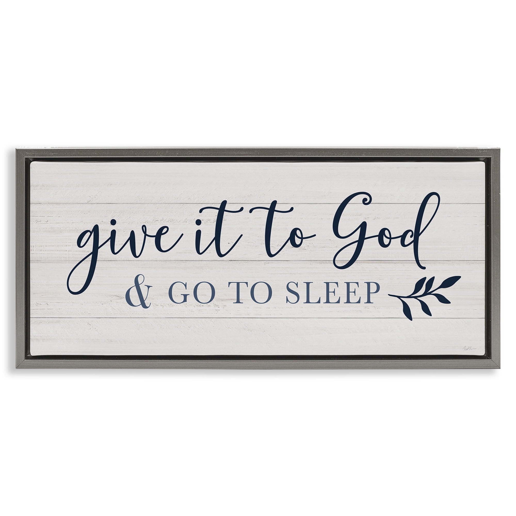 Stupell Industries Give to God & Sleep Motivational Bedtime Religious Painting Gray Floater Framed Canvas Art Print Wall Art, 25 x 11