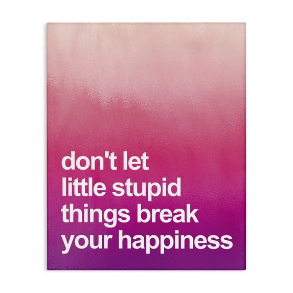 Stupell Industries Glam Don't Let Stupid Little Things Break Your ...