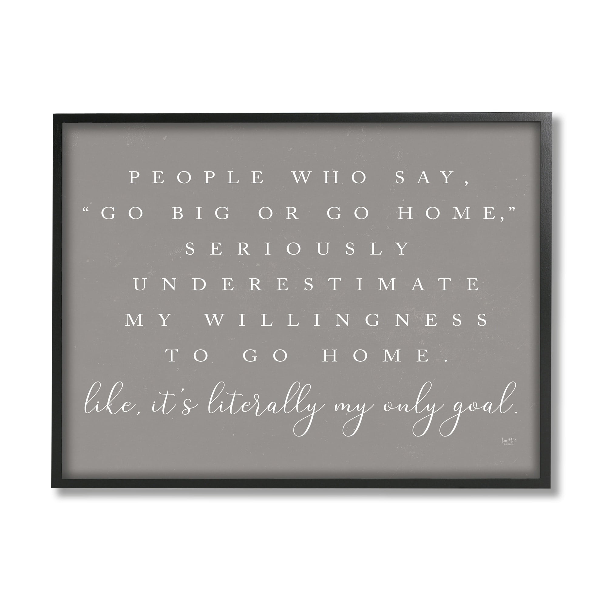 Stupell Industries Go Big Or Home Funny Introvert Typography Saying Graphic Art Black Framed Art Print Wall Art, Design by Lux + Me Designs