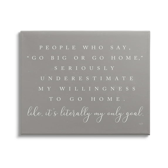 Stupell Industries Go Big Or Home Funny Introvert Typography Saying Graphic Art Gallery Wrapped Canvas Print Wall Art, Design by Lux + Me Designs