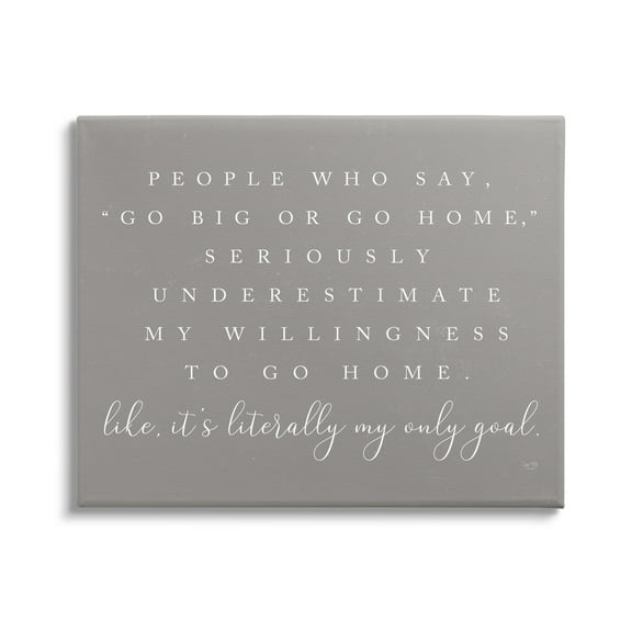 Stupell Industries Go Big Or Home Funny Introvert Typography Saying Graphic Art Gallery Wrapped Canvas Print Wall Art, Design by Lux + Me Designs