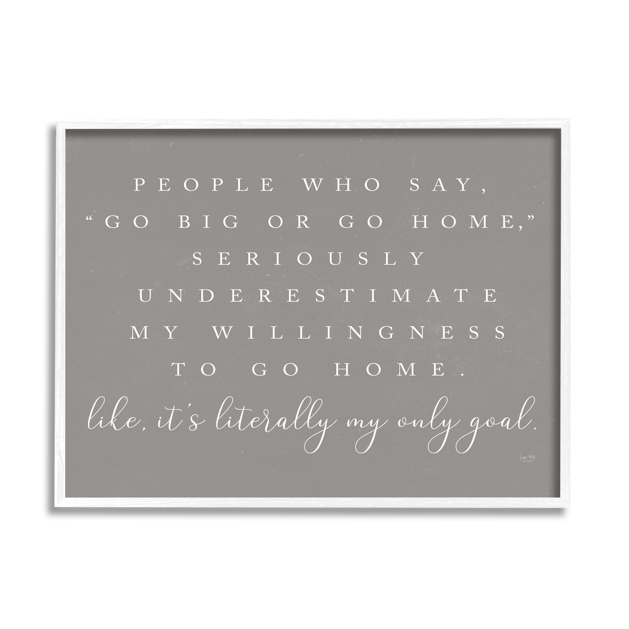 Stupell Industries Go Big Or Home Funny Introvert Typography Saying Graphic Art White Framed Art Print Wall Art, Design by Lux + Me Designs