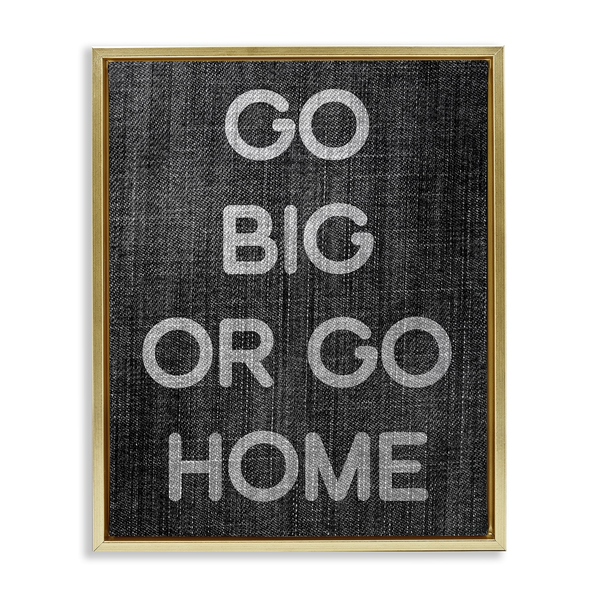 Stupell Industries Go Big or Home Phrase Text & Numbers Painting Gold Floater Framed Canvas Art Print Wall Art, 25 x 31