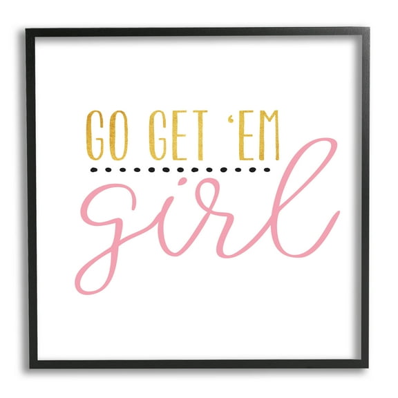 Stupell Industries Go Get Em Girl Motivational Graphic Art Black Framed Art Print Wall Art, Design by Alli Rogosich