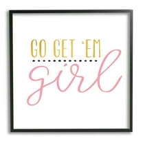 Stupell Industries Go Get Em Girl Motivational Graphic Art Black Framed Art Print Wall Art, Design by Alli Rogosich