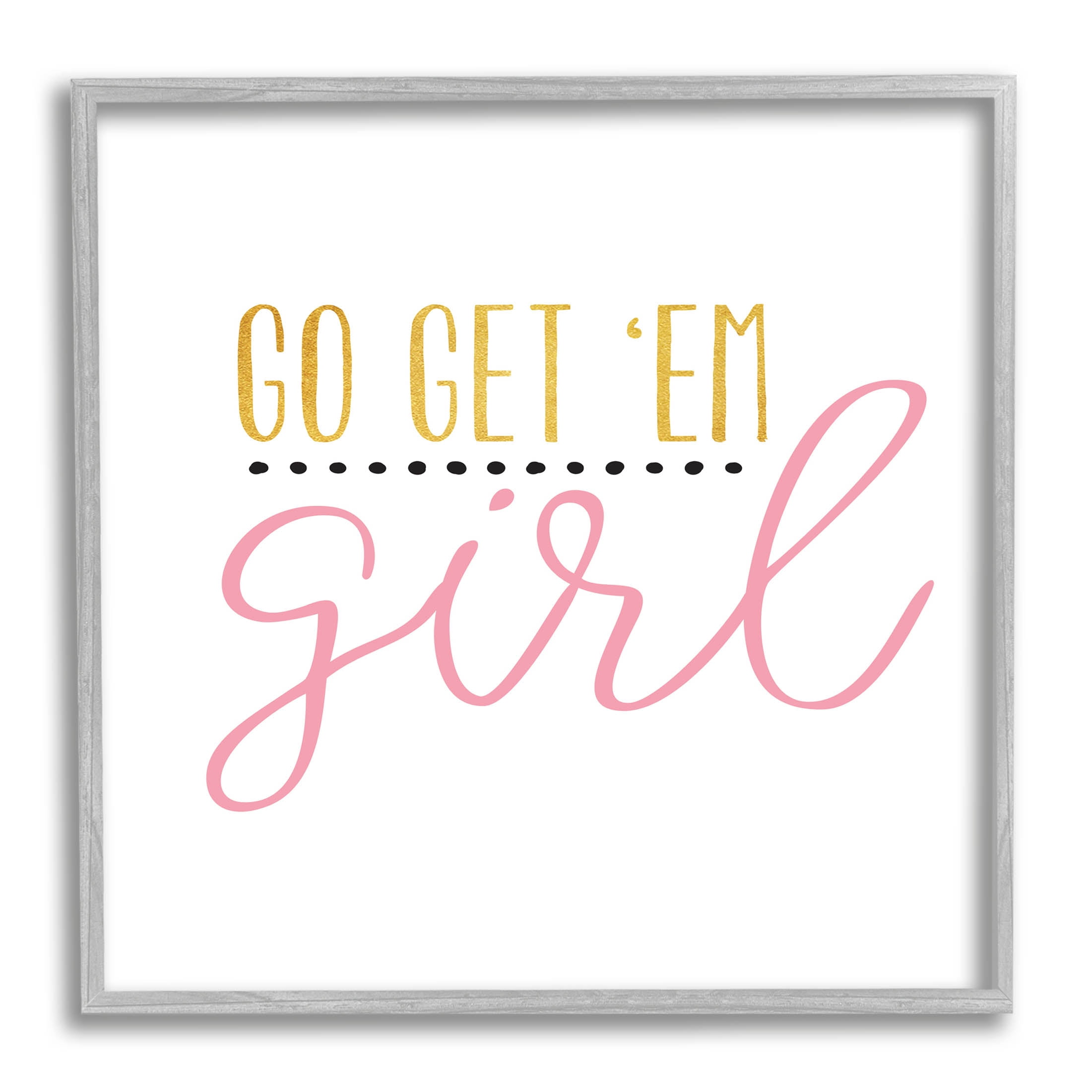 Stupell Industries Go Get Em Girl Motivational Graphic Art Gray Framed Art Print Wall Art, Design by Alli Rogosich