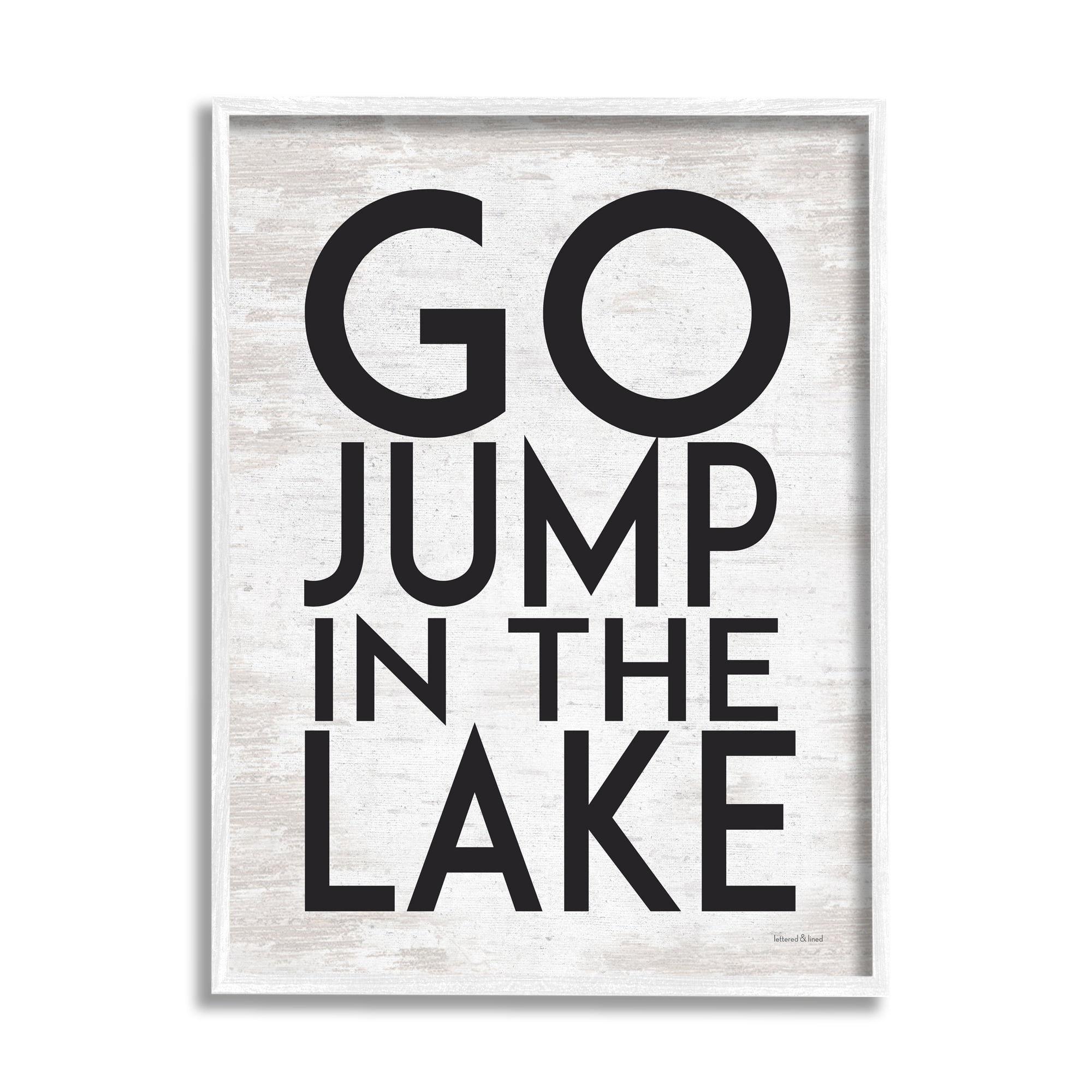 Stupell Industries Go Jump In The Lake Phrase Minimal Rustic, 11 x 14, Design by Lettered and Lined