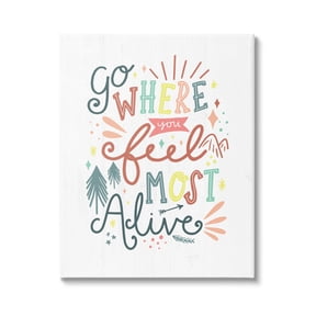 Stupell Industries Go Where You Feel Alive Ornamented Festive Text,16 x 20, Design by Louise Allen Designs