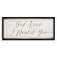 thumbnail image 1 of Stupell Industries God Knew I Needed You Romantic Religious Phrase Framed Wall Art, 30 x 13, Design by Daphne Polselli, 1 of 5