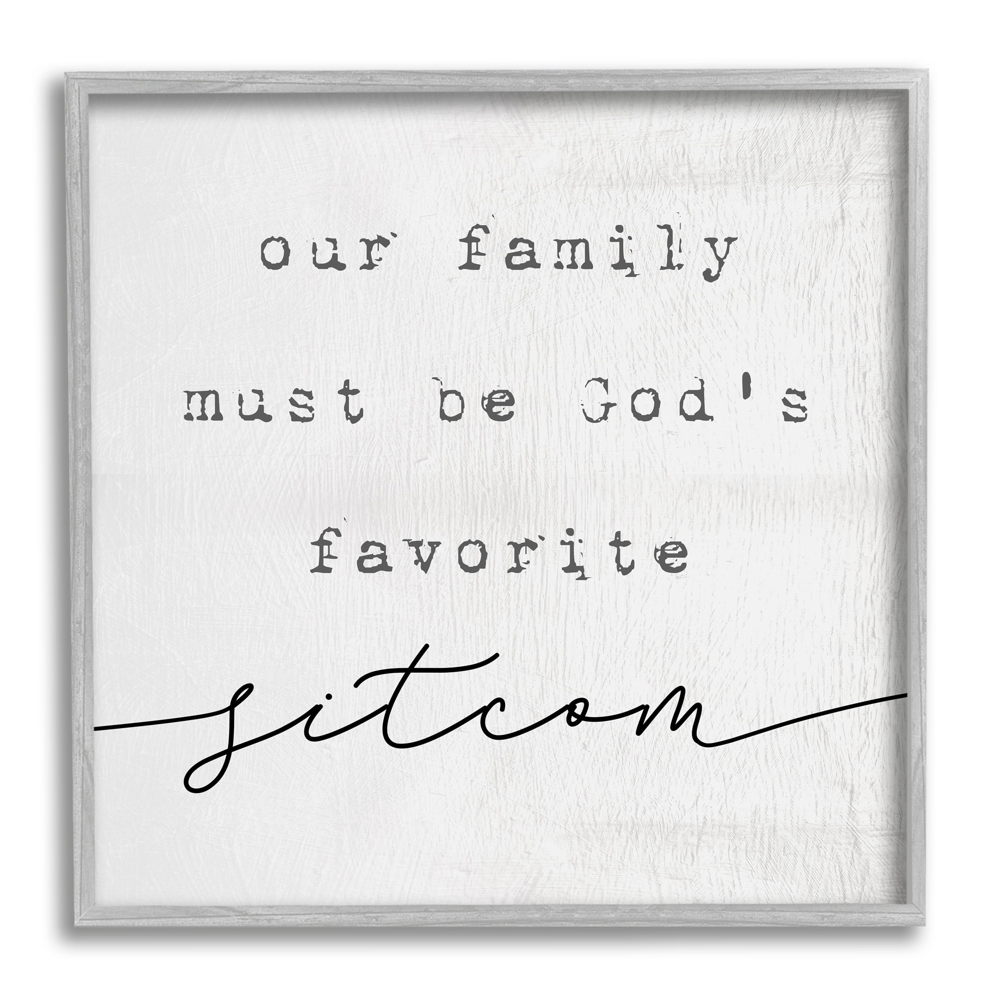Stupell Industries God's Favorite Sitcom Phrase Family Motivational Humor, 17 x 17, Design by Daphne Polselli